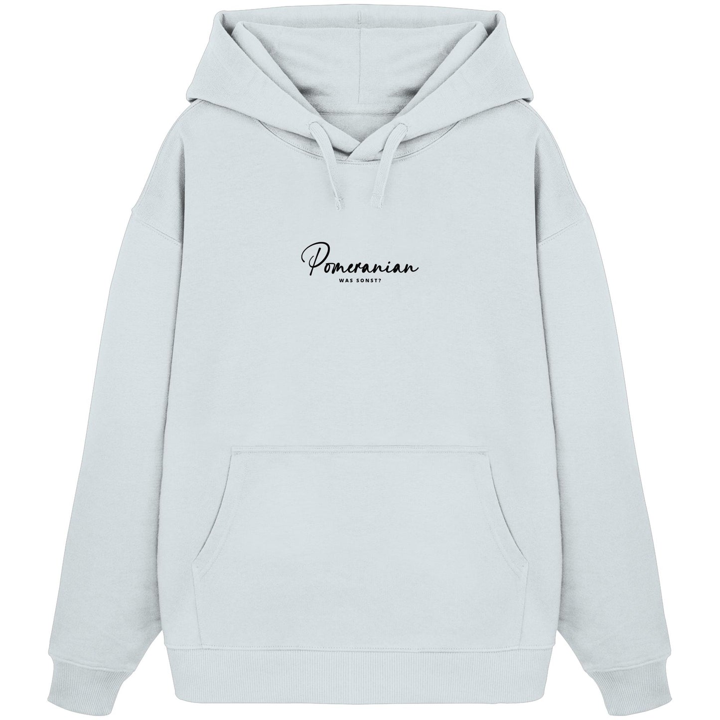Was sonst? Pomeranian - Organic Oversize Hoodie