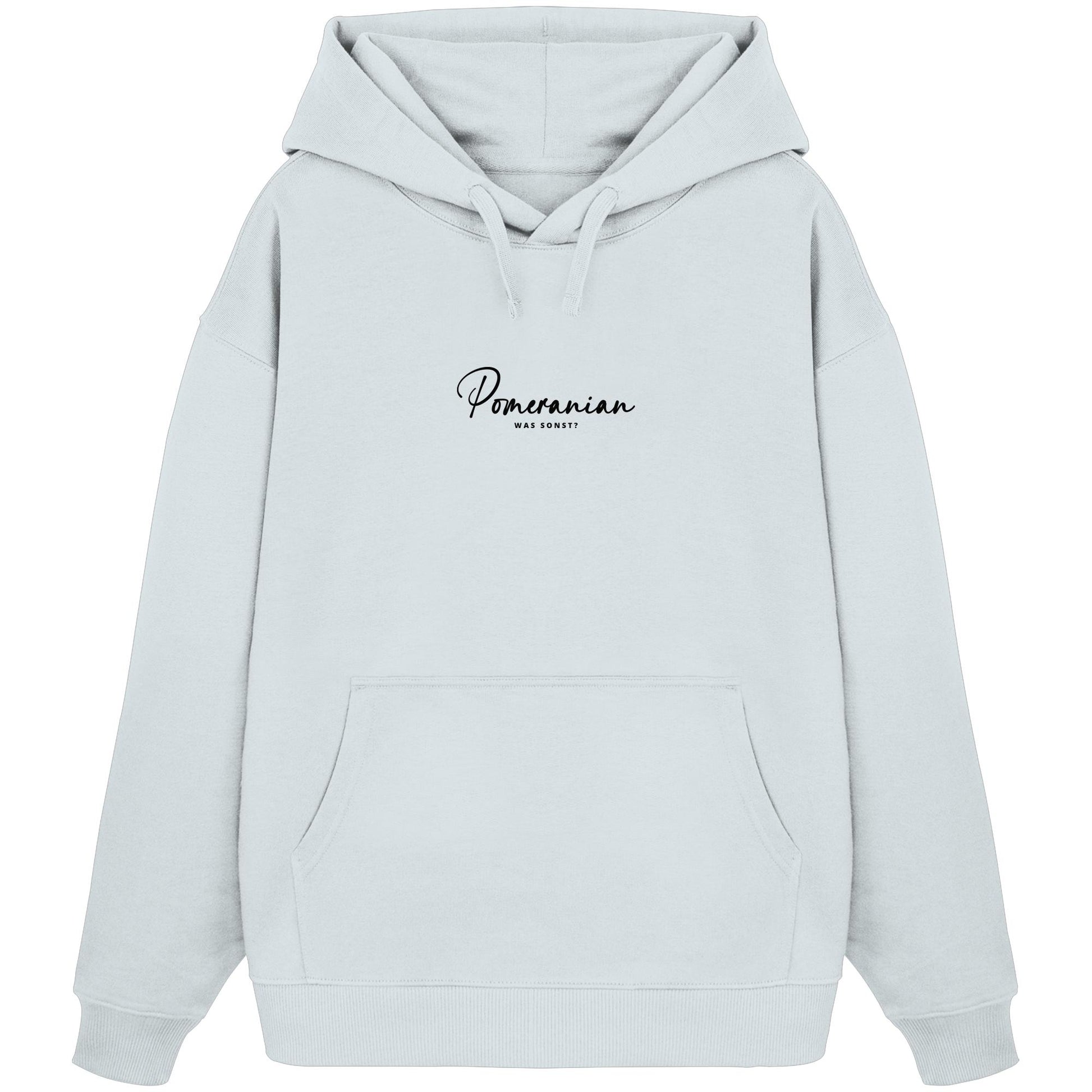 Was sonst? Pomeranian - Organic Oversize Hoodie