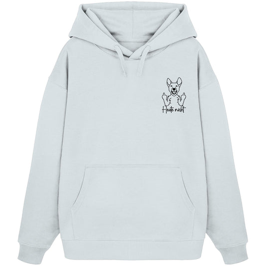 Heute nicht - Australian Cattle Dog - Organic Oversize Hoodie