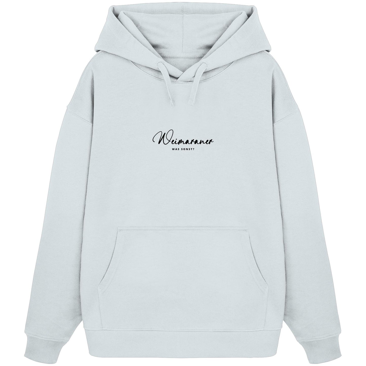 Was sonst? Weimaraner - Organic Oversize Hoodie