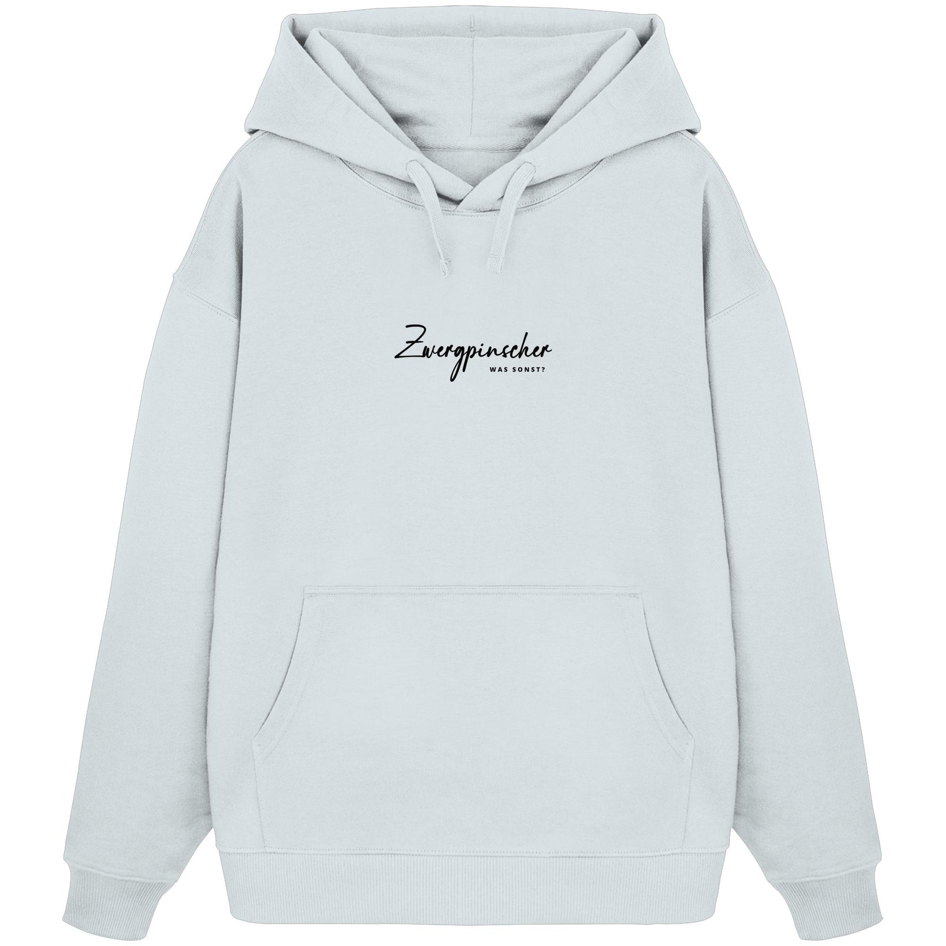 Was sonst? Zwergpinscher - Organic Oversize Hoodie