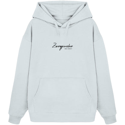 Was sonst? Zwergpinscher - Organic Oversize Hoodie