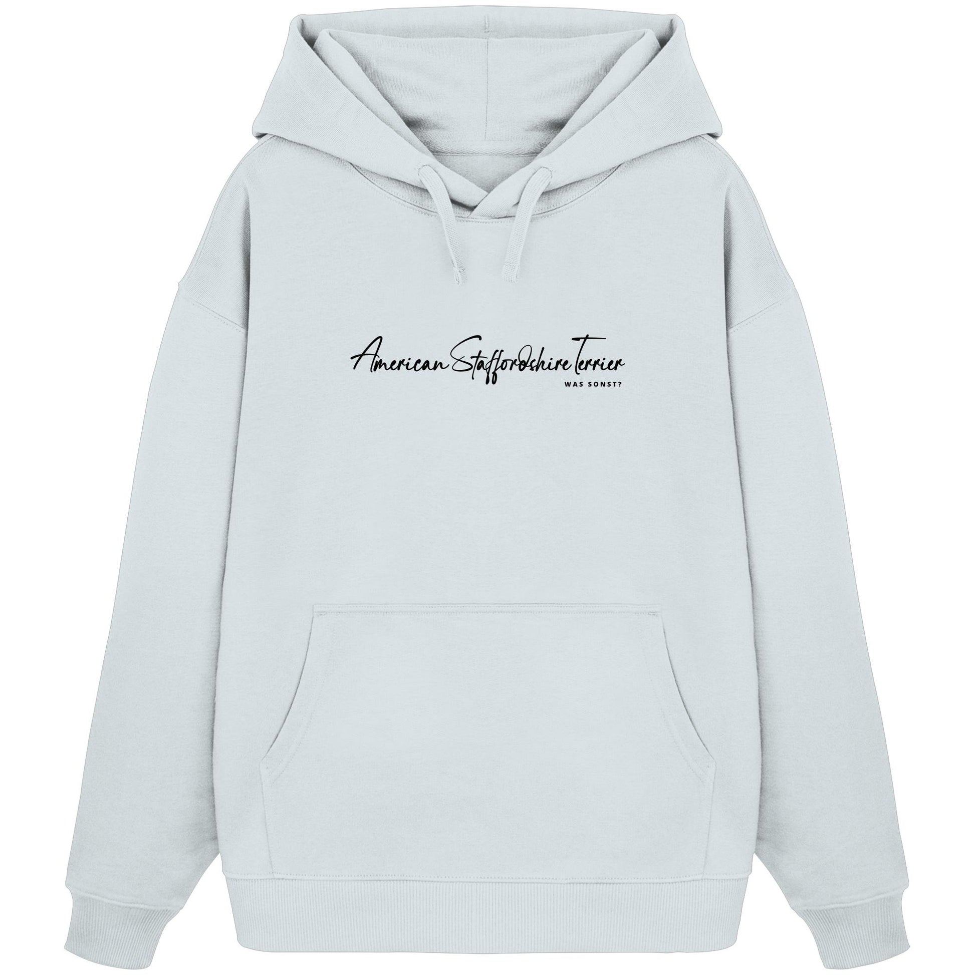 Was sonst? American Staffordshire Terrier - Organic Oversize Hoodie