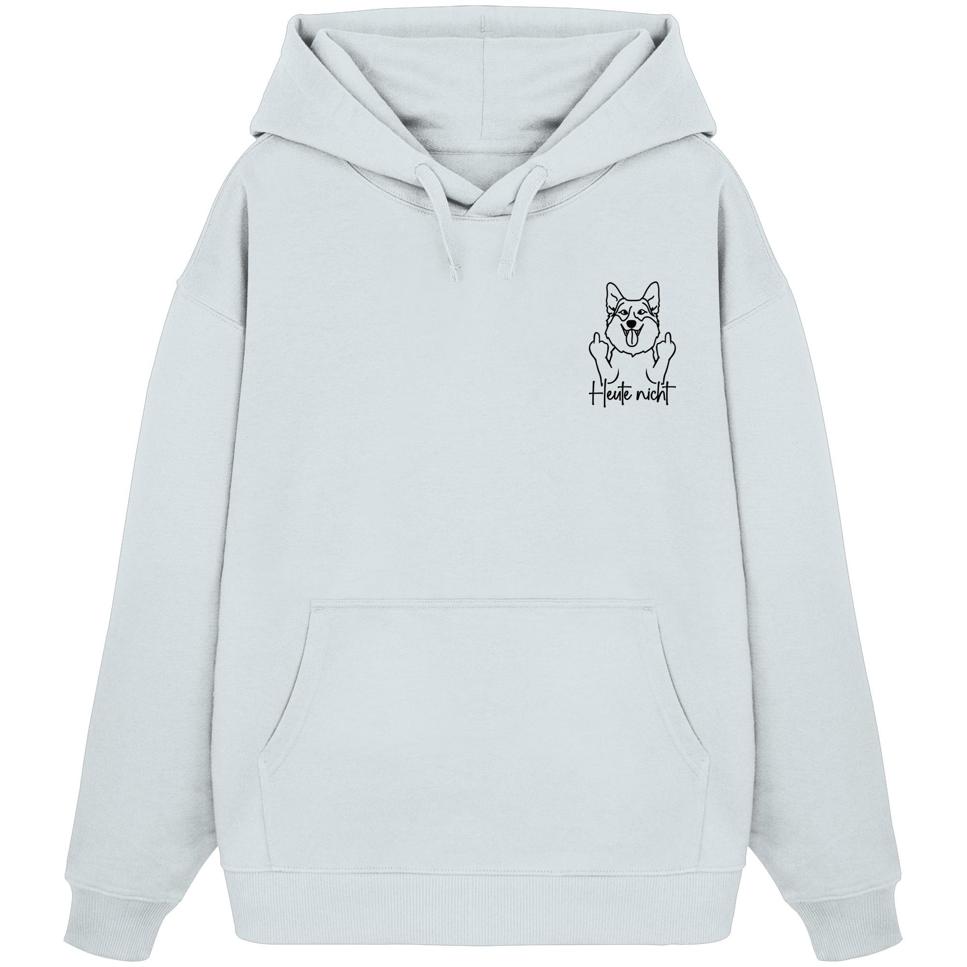 Heute nicht - Corgi - Organic Oversize Hoodie