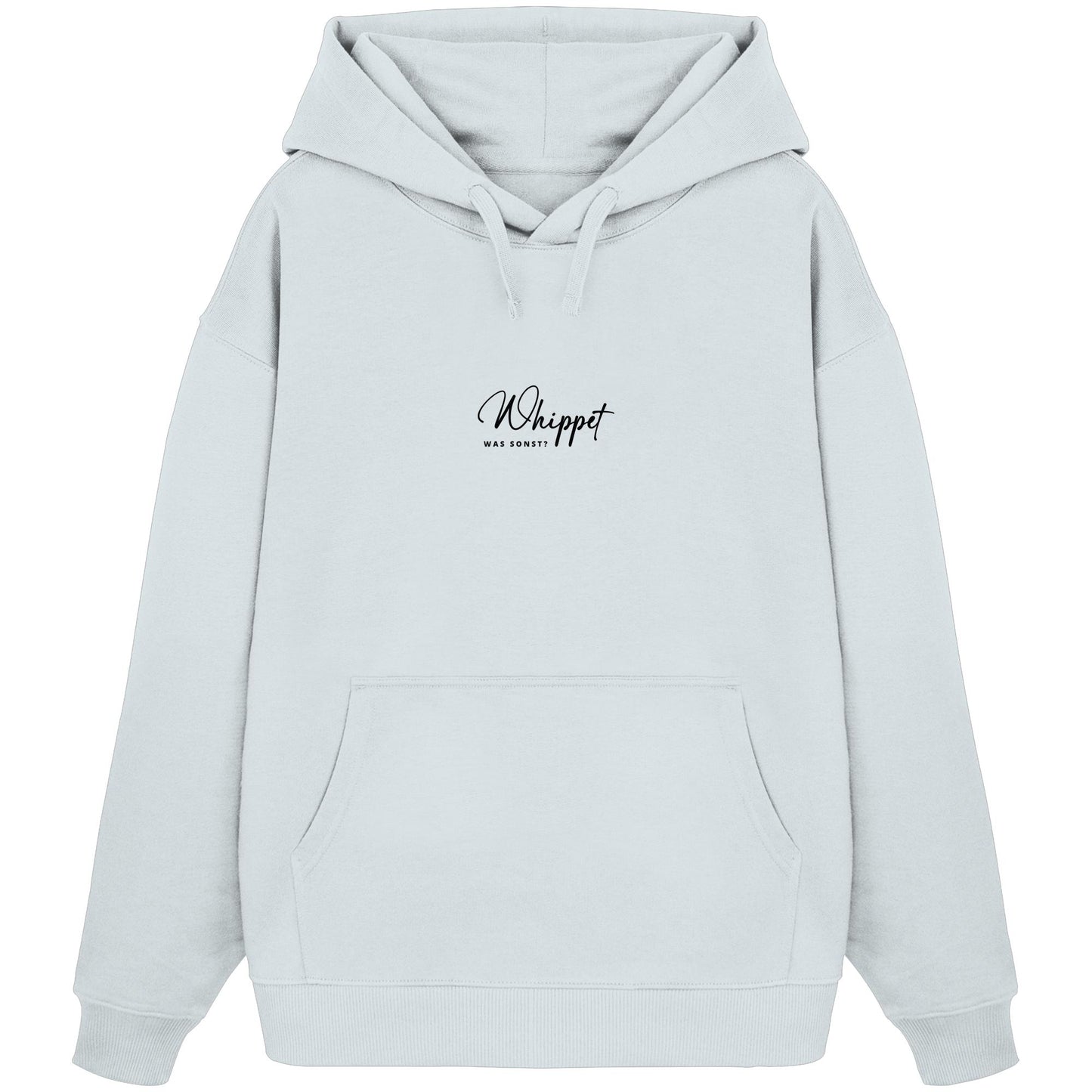 Was sonst? Whippet - Organic Oversize Hoodie