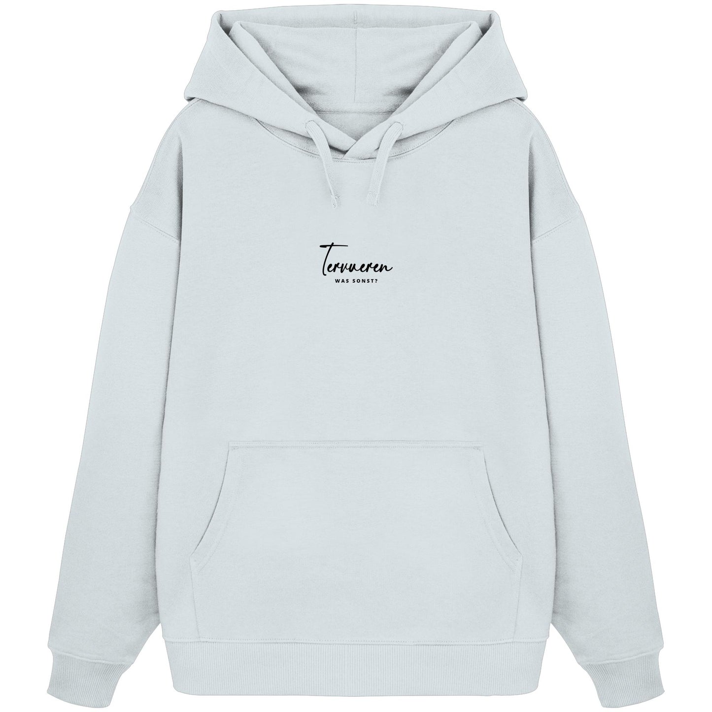 Was sonst? Tervueren - Organic Oversize Hoodie