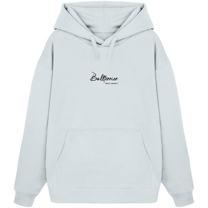 Was sonst? Bullterrier - Organic Oversize Hoodie