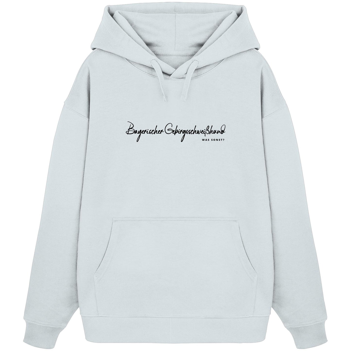 Was sonst? Bayerischer Gebirgsschweißhund - Organic Oversize Hoodie