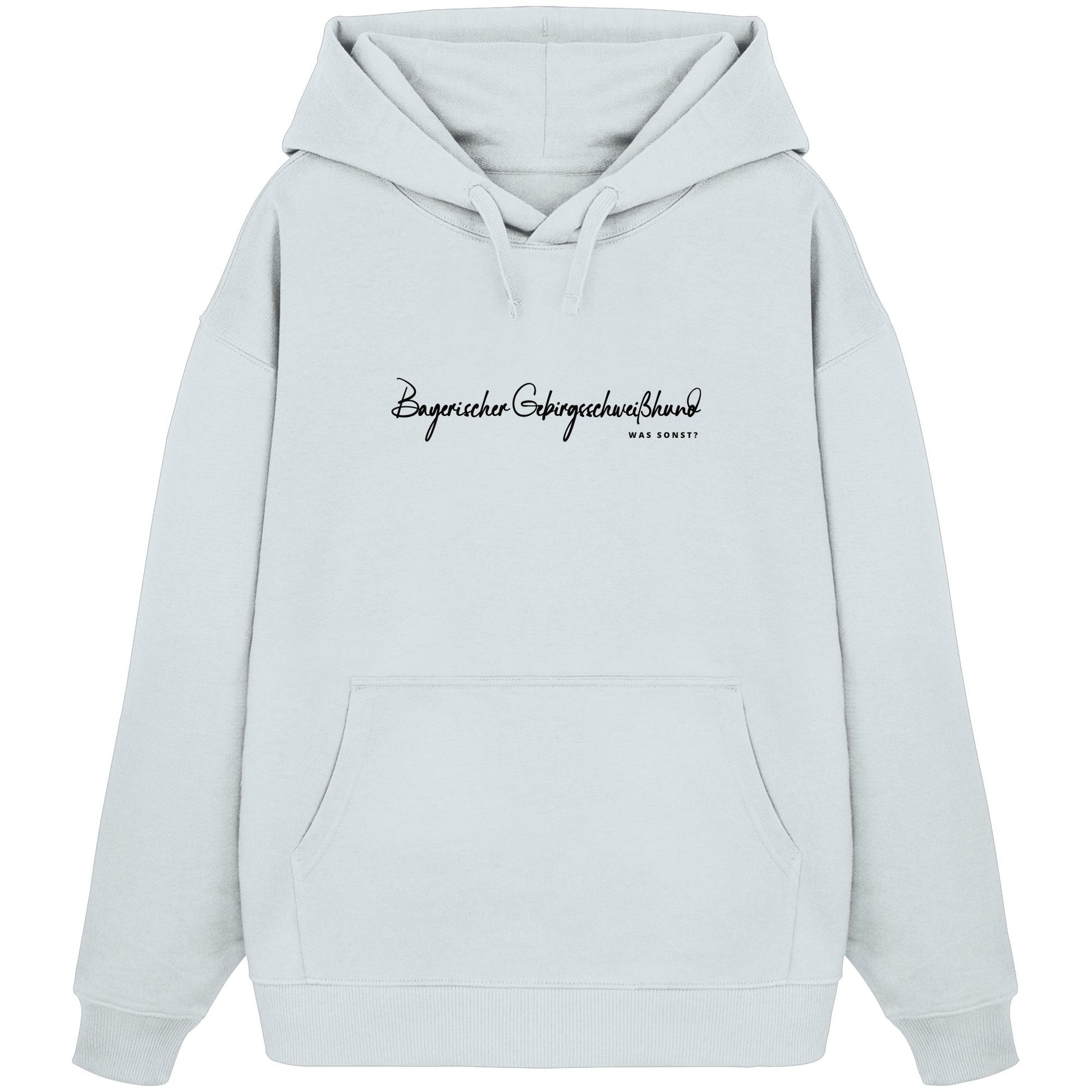 Was sonst? Bayerischer Gebirgsschweißhund - Organic Oversize Hoodie
