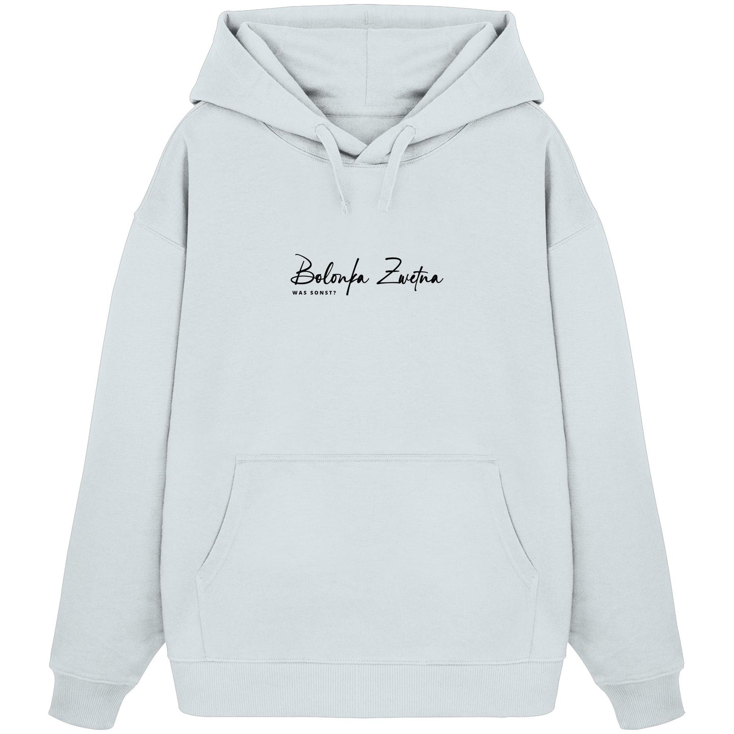Was sonst? Bolonka Zwetna - Organic Oversize Hoodie