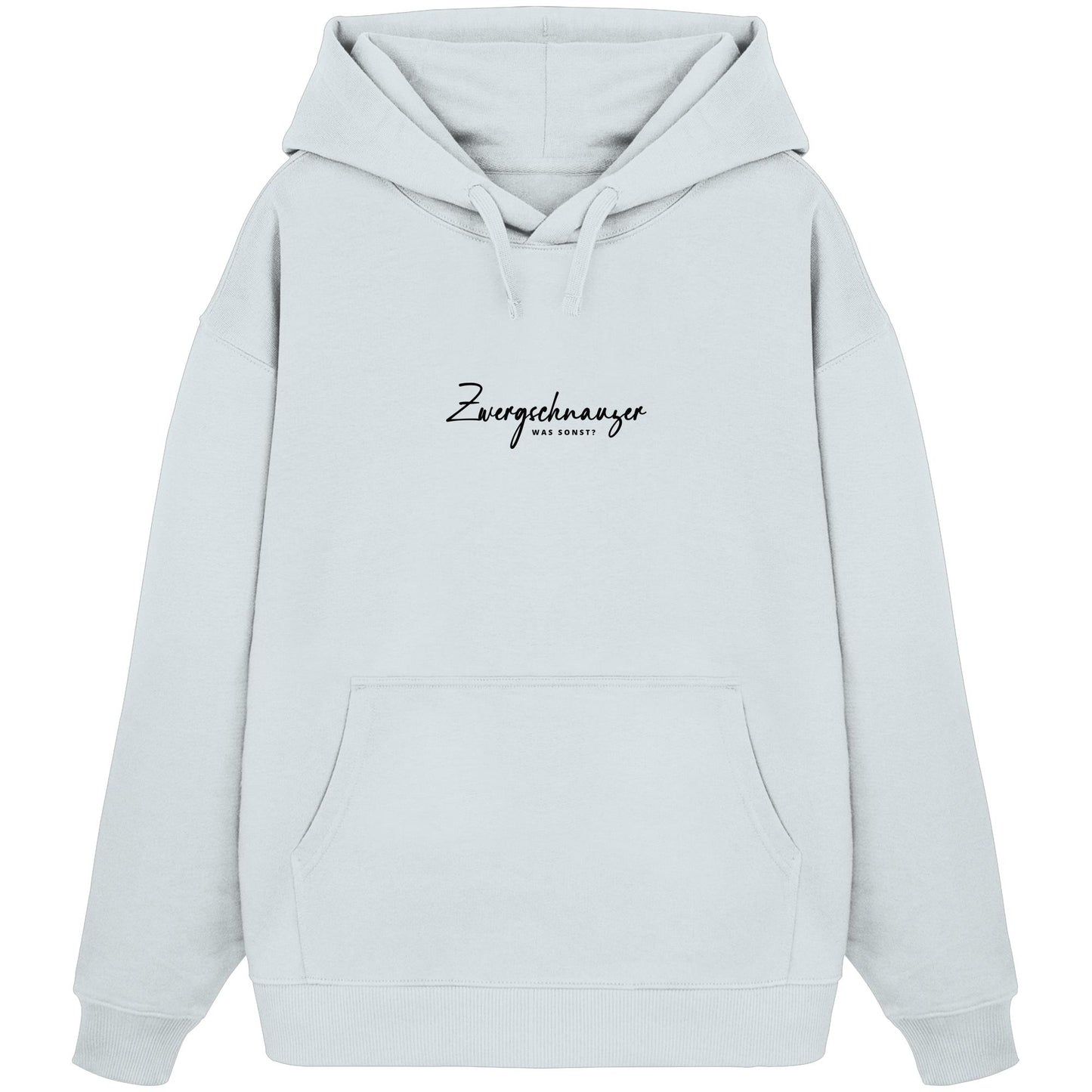 Was sonst? Zwergschnauzer - Organic Oversize Hoodie