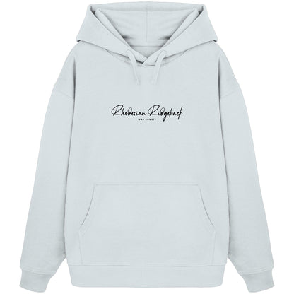 Was sonst? Rhodesian Ridgeback - Organic Oversize Hoodie