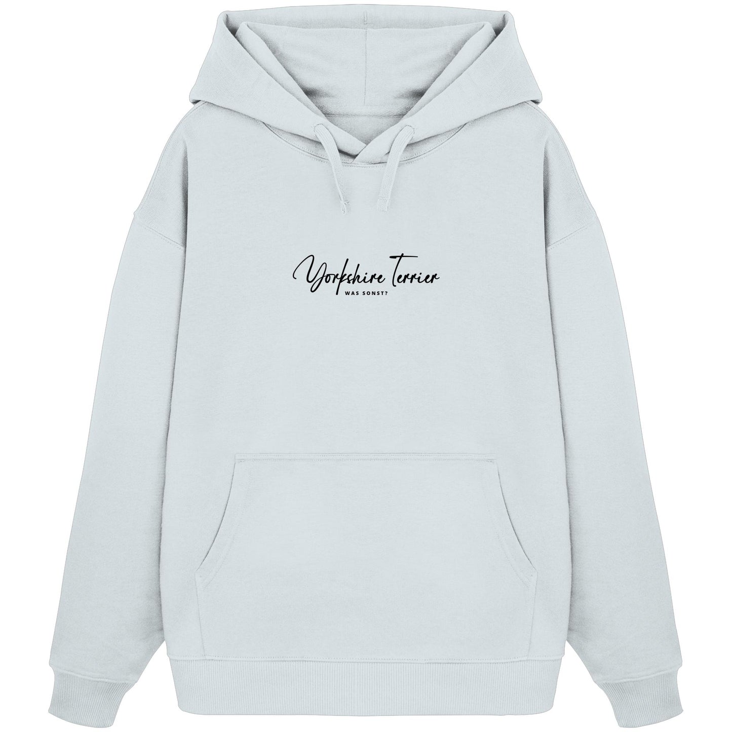 Was sonst? Yorkshire Terrier - Organic Oversize Hoodie