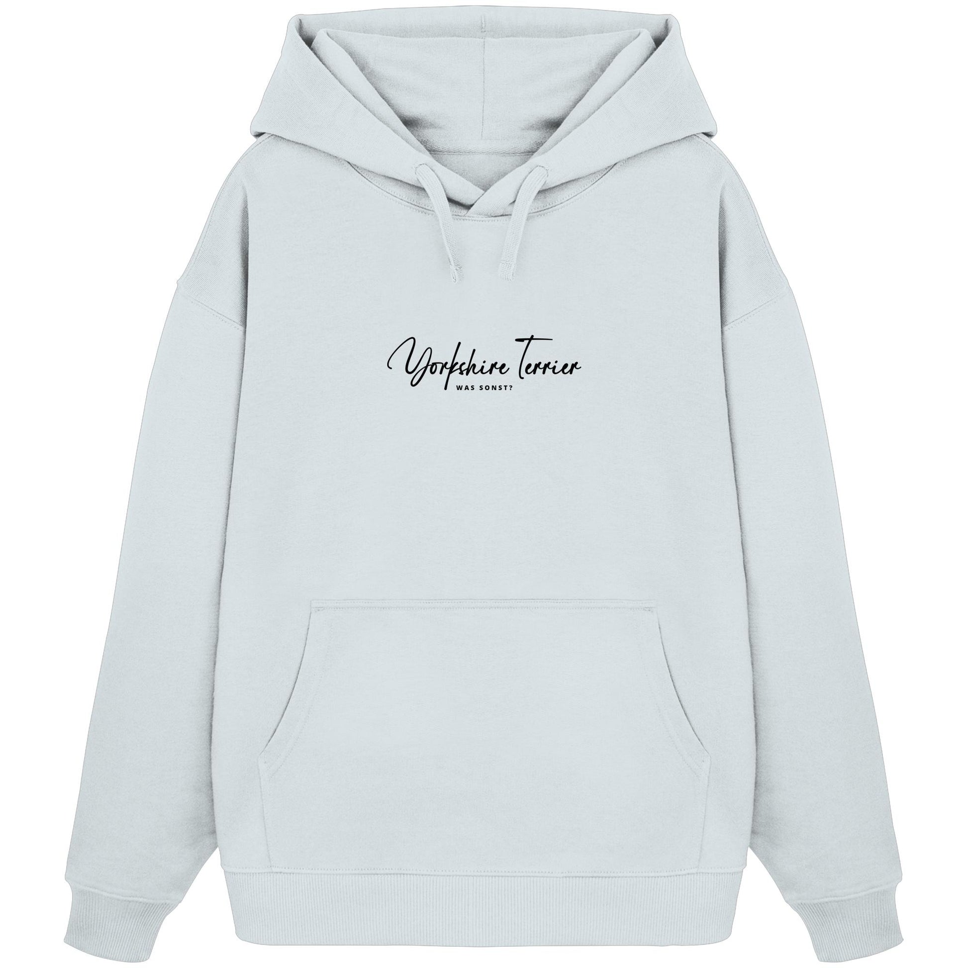 Was sonst? Yorkshire Terrier - Organic Oversize Hoodie