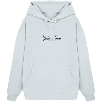 Was sonst? Yorkshire Terrier - Organic Oversize Hoodie