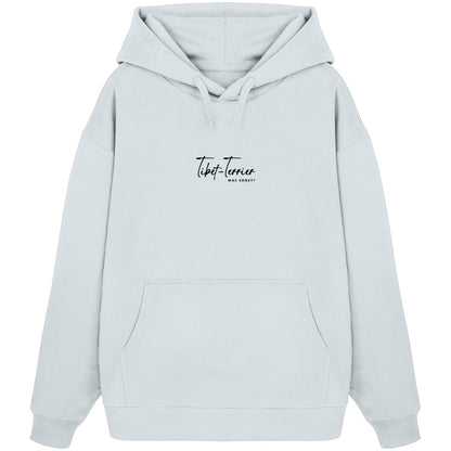 Was sonst? Tibet-Terrier - Organic Oversize Hoodie