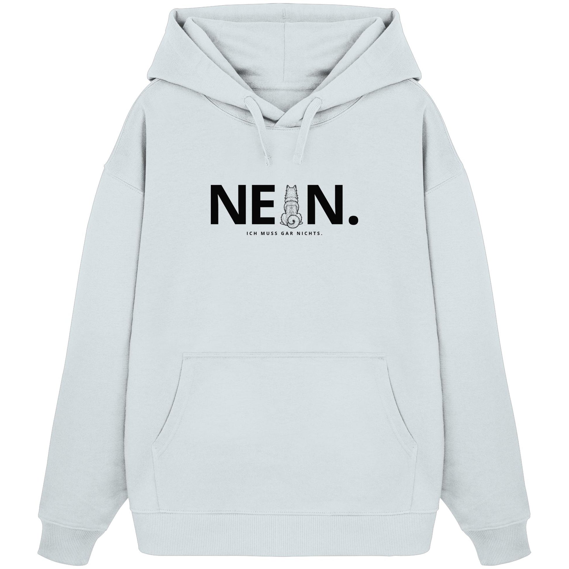 Nein. Ich muss gar nichts. - Islandhund - Organic Oversize Hoodie