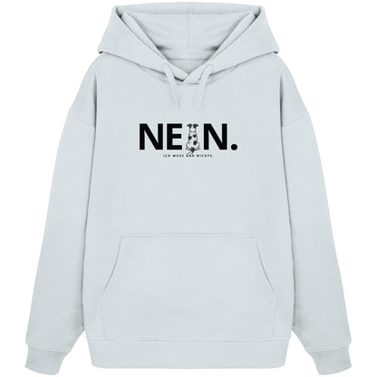 Nein. Ich muss gar nichts. - Jack Russell - Organic Oversize Hoodie