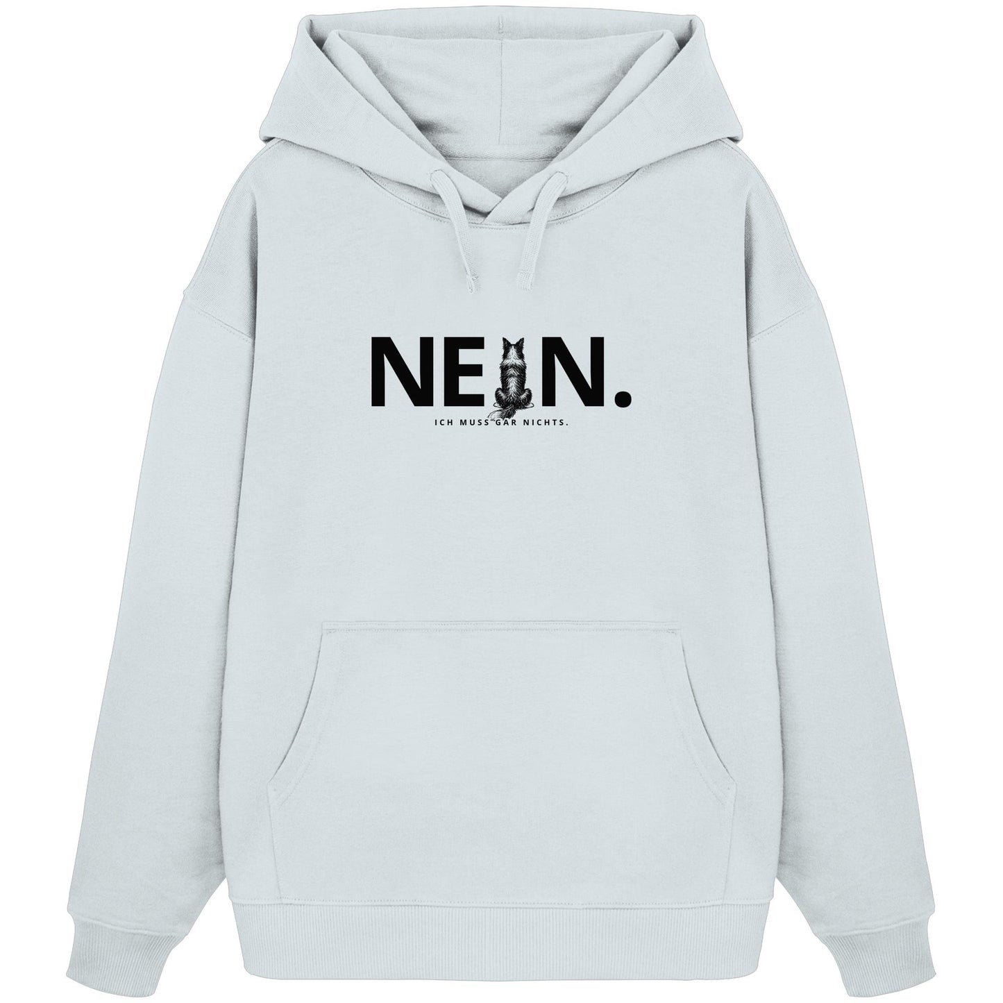 Nein. Ich muss gar nichts. - Border Collie - Organic Oversize Hoodie