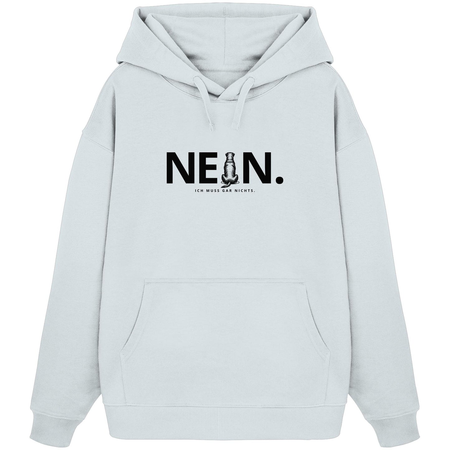Nein. Ich muss gar nichts. - Rottweiler - Organic Oversize Hoodie