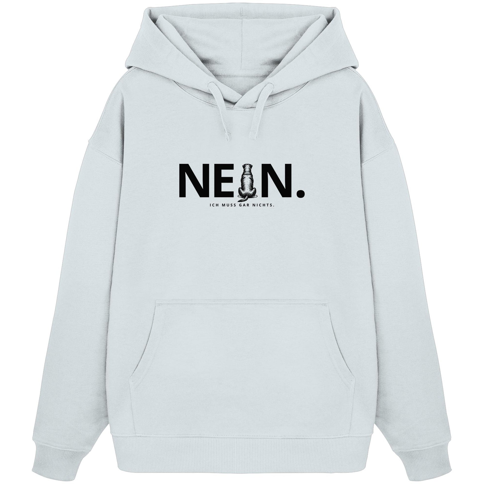 Nein. Ich muss gar nichts. - Rottweiler - Organic Oversize Hoodie