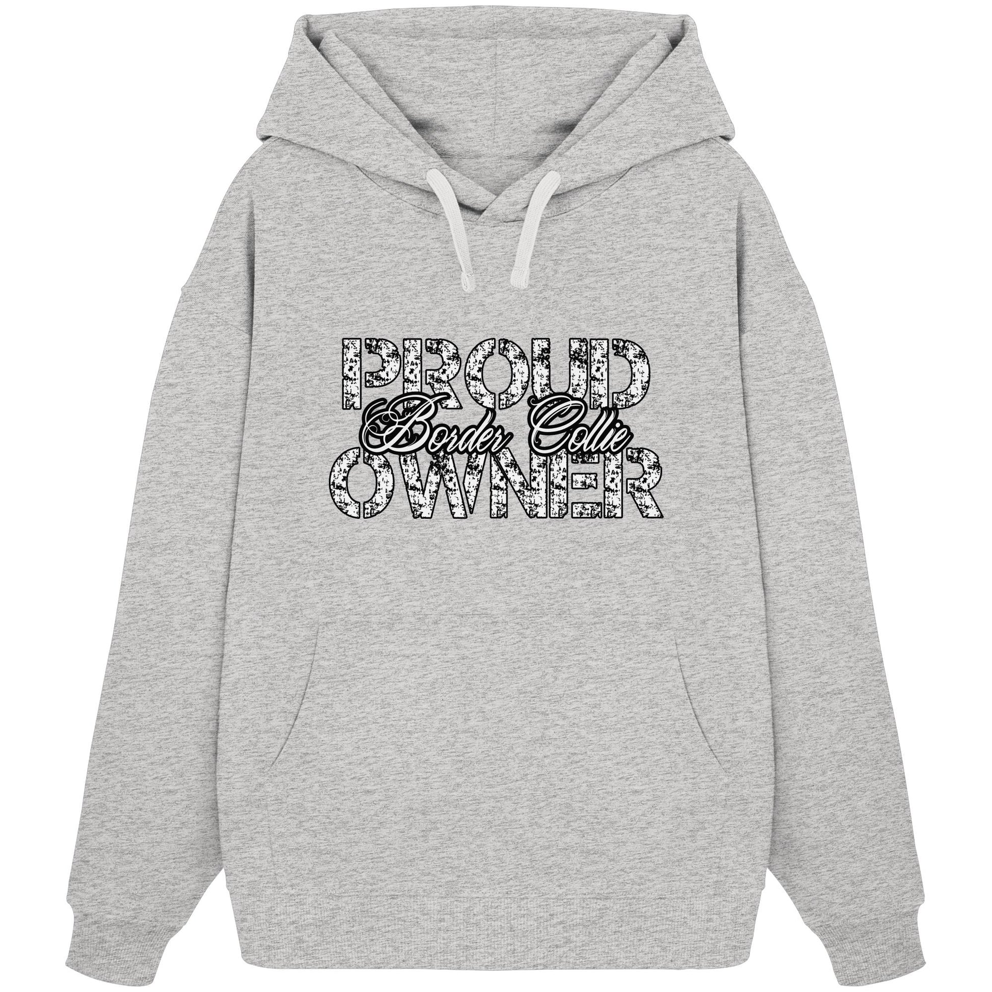 Proud Border Collie Owner - Organic Oversize Hoodie