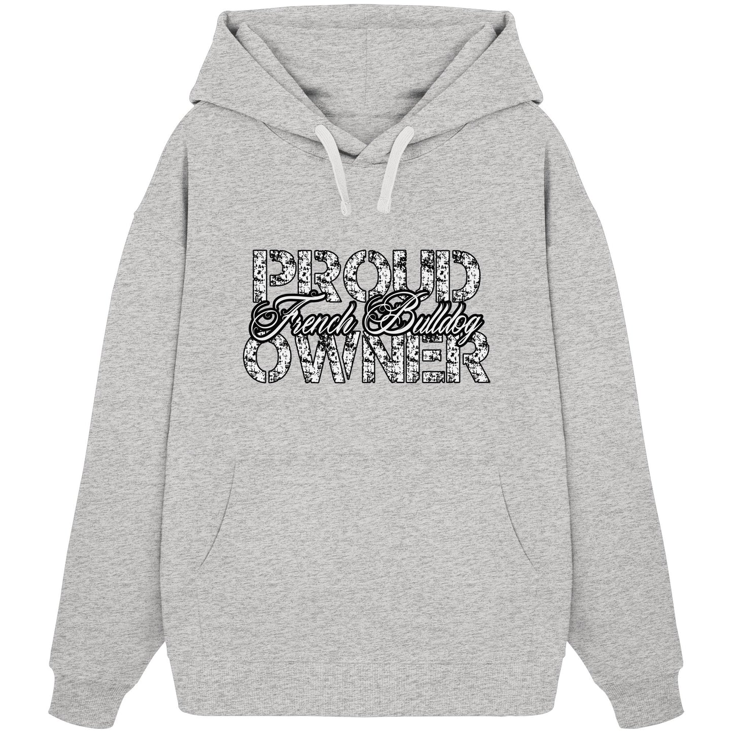 Proud French Bulldog Owner – Organic Oversize Hoodie