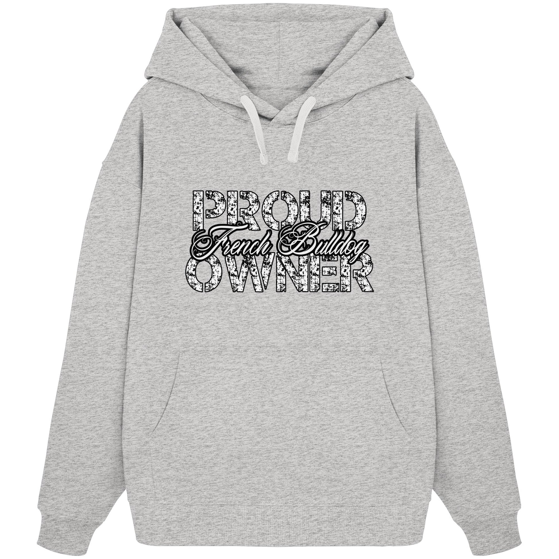 Proud French Bulldog Owner – Organic Oversize Hoodie