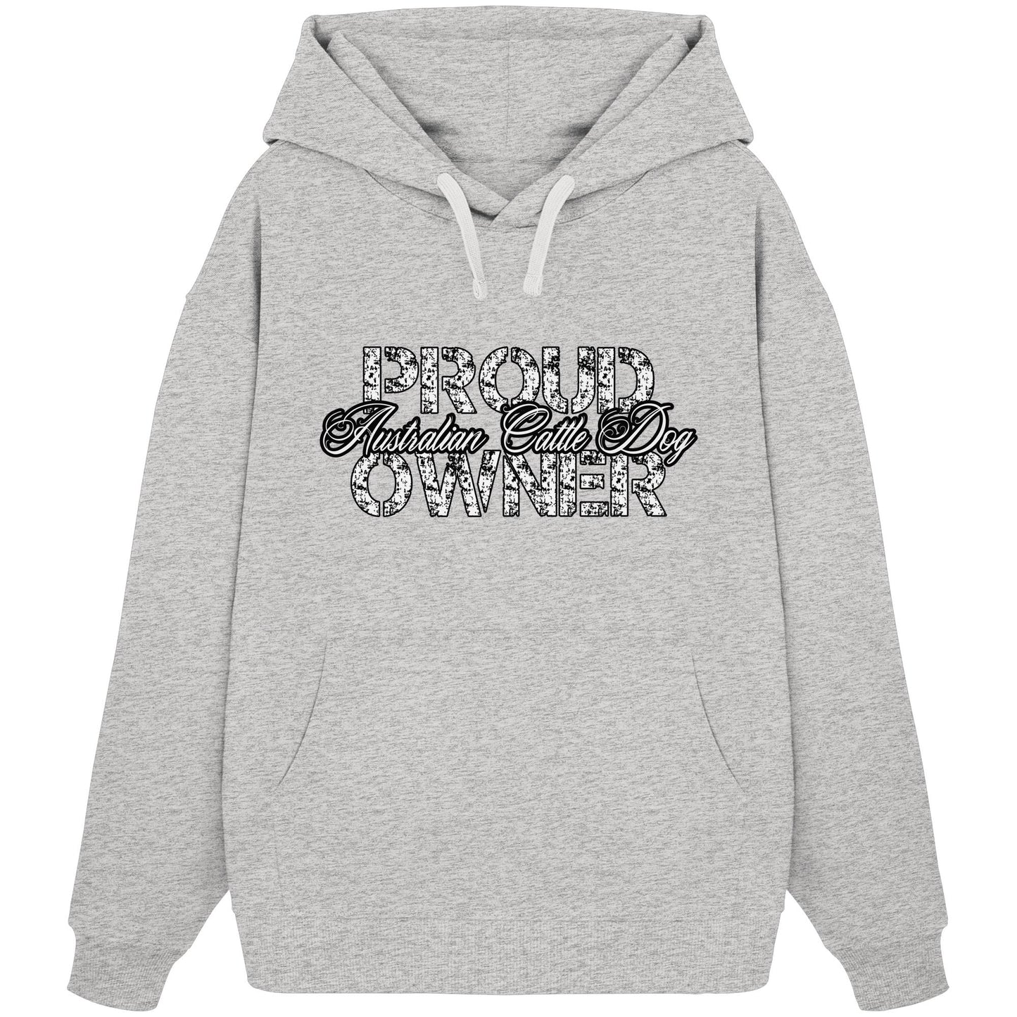 Proud Australian Cattle Dog Owner - Organic Oversize Hoodie