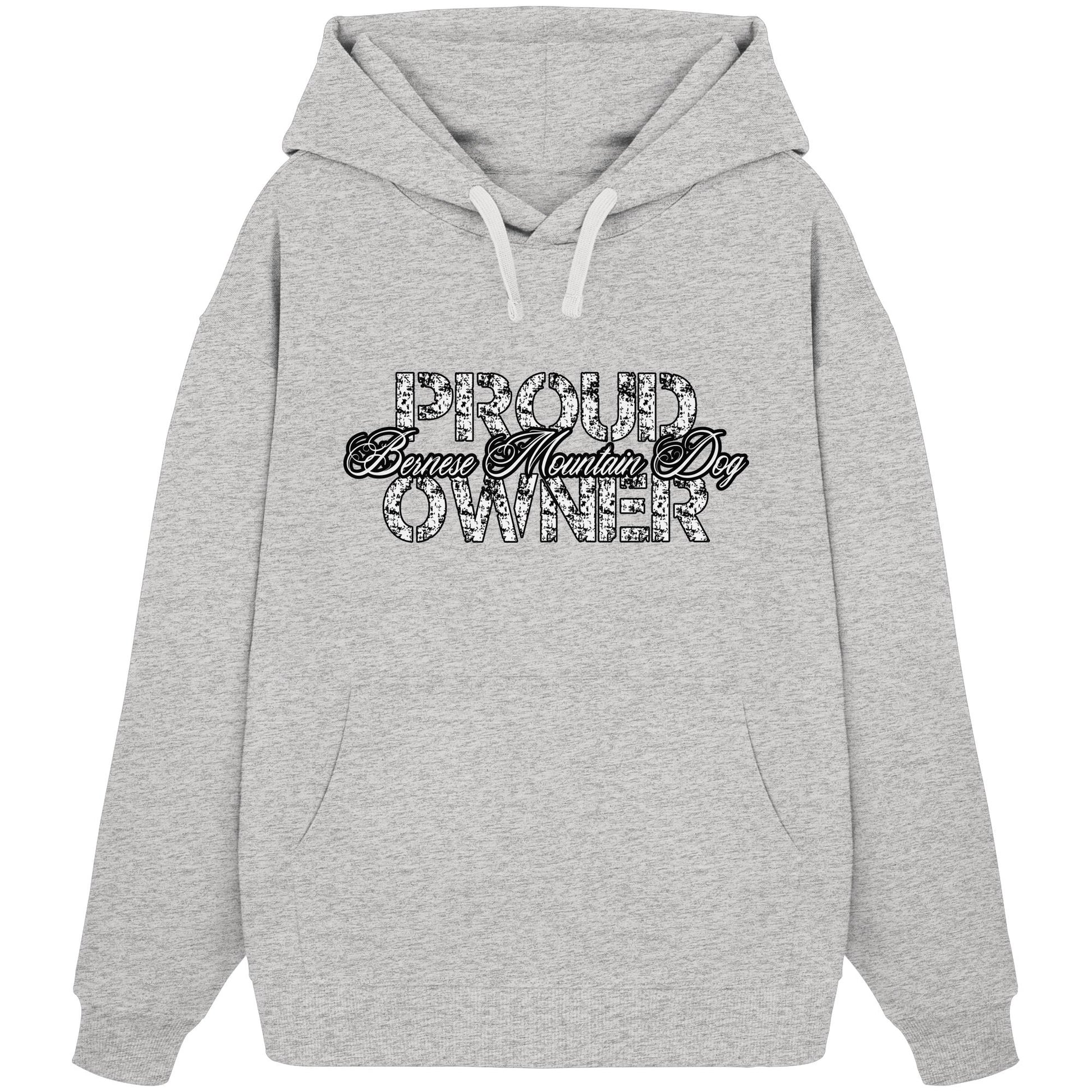 Proud Bernese Mountain Dog Owner - Organic Oversize Hoodie
