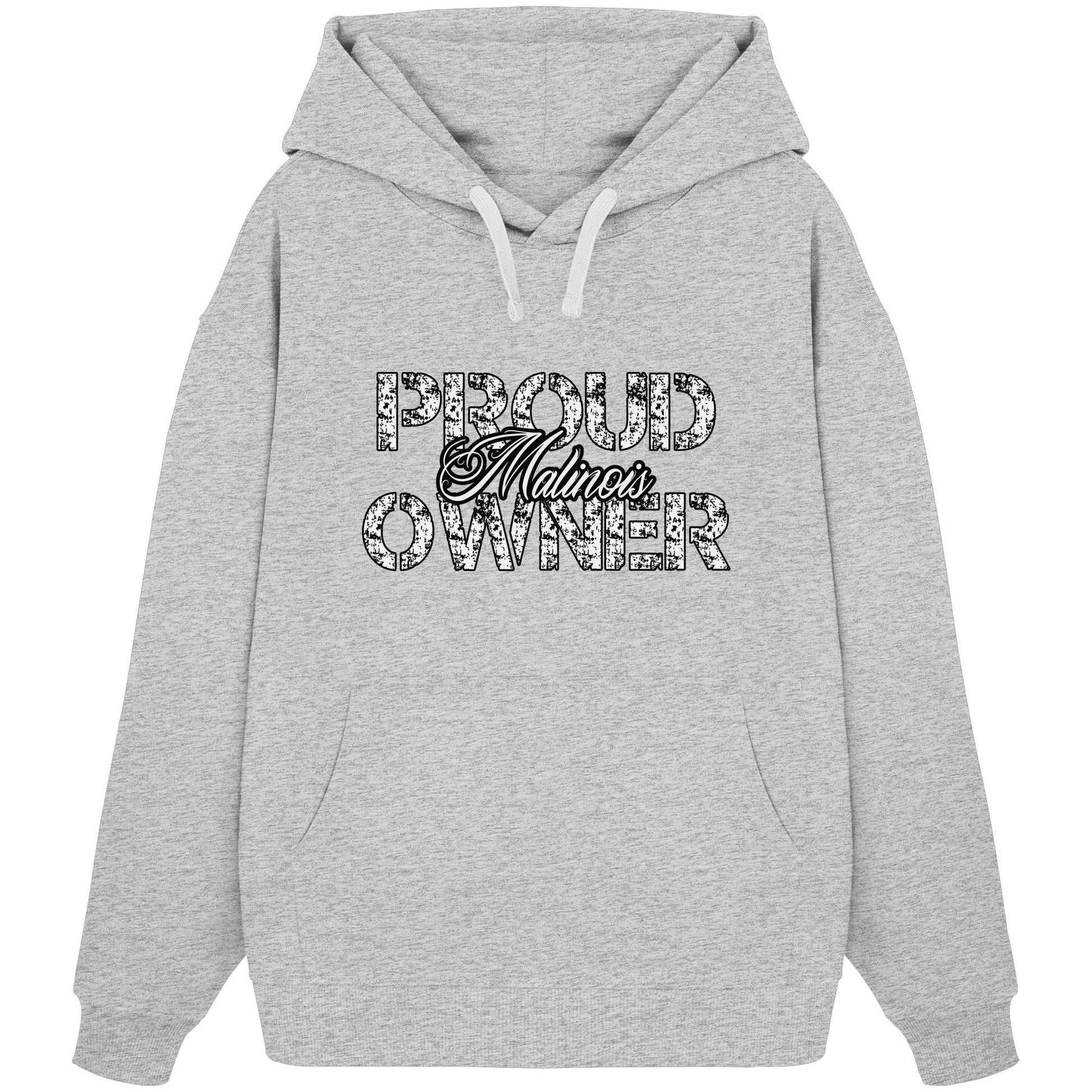 Proud Malinois Owner - Organic Oversize Hoodie