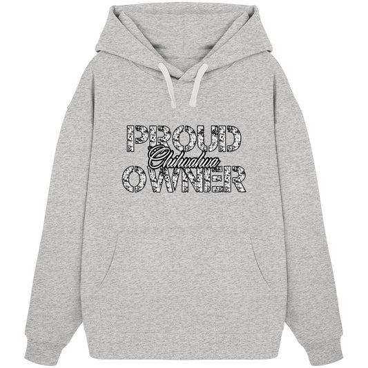 Proud Chihuahua Owner - Organic Oversize Hoodie