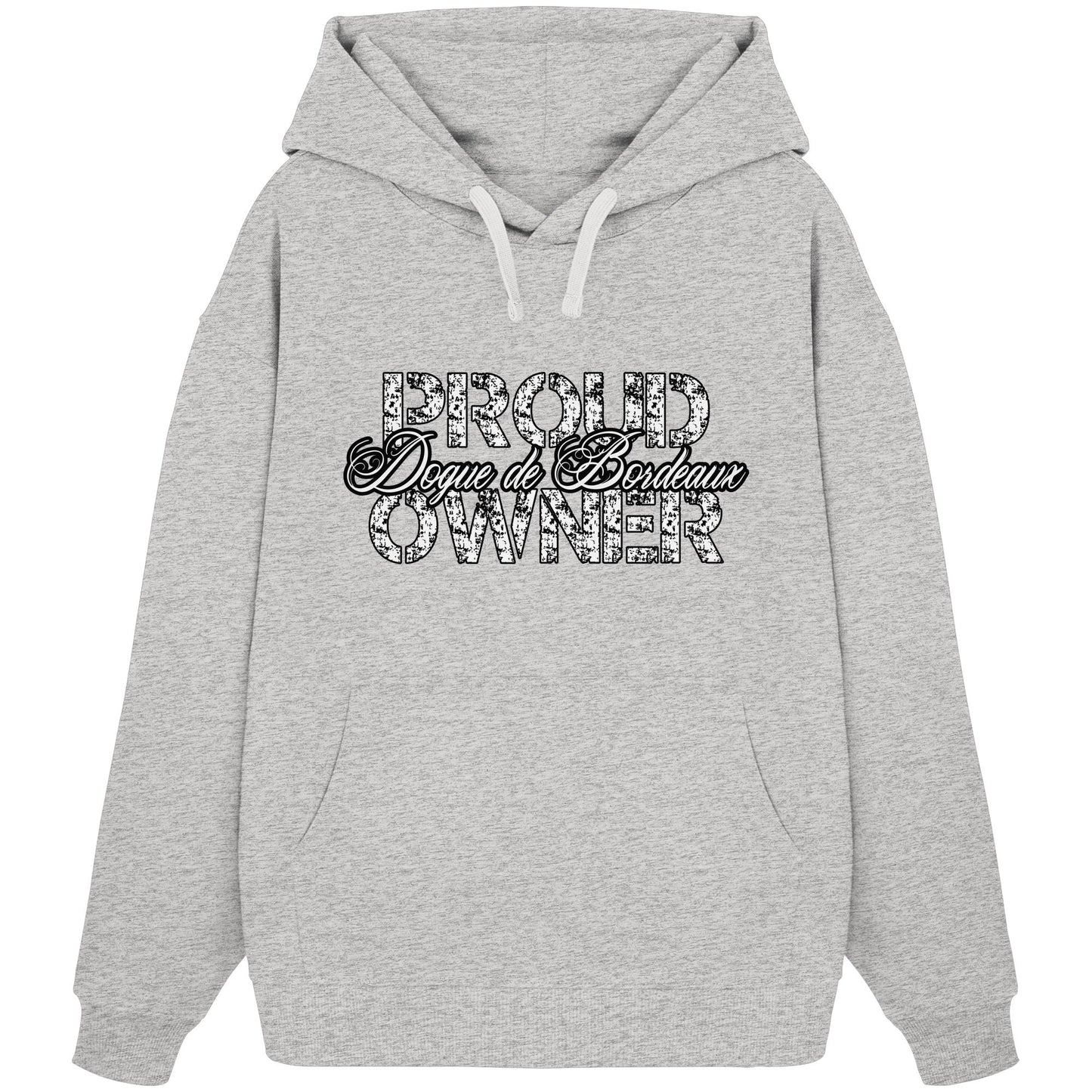 Proud Dogue de Bordeaux Owner - Organic Oversize Hoodie