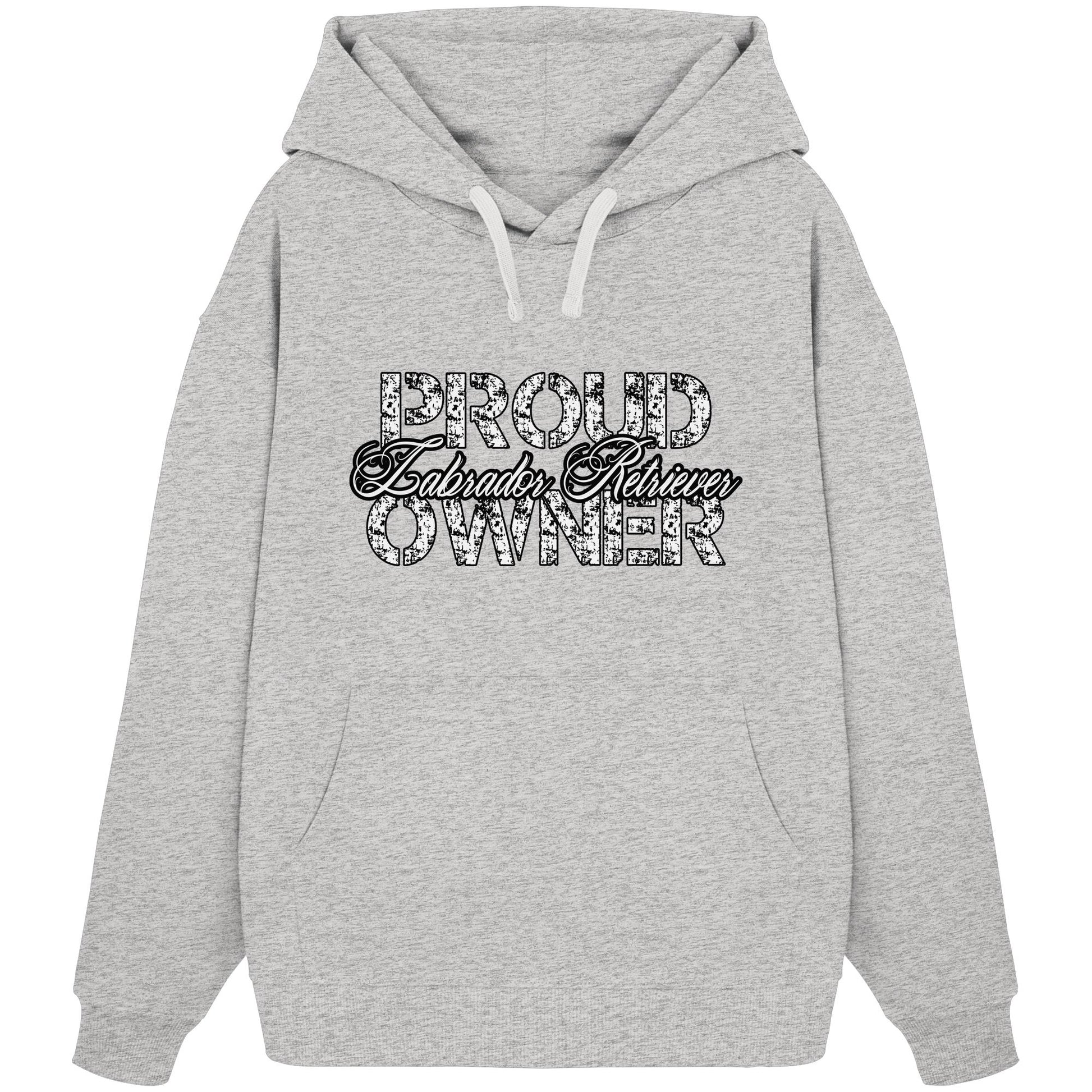Proud Labrador Retriever Owner - Organic Oversize Hoodie