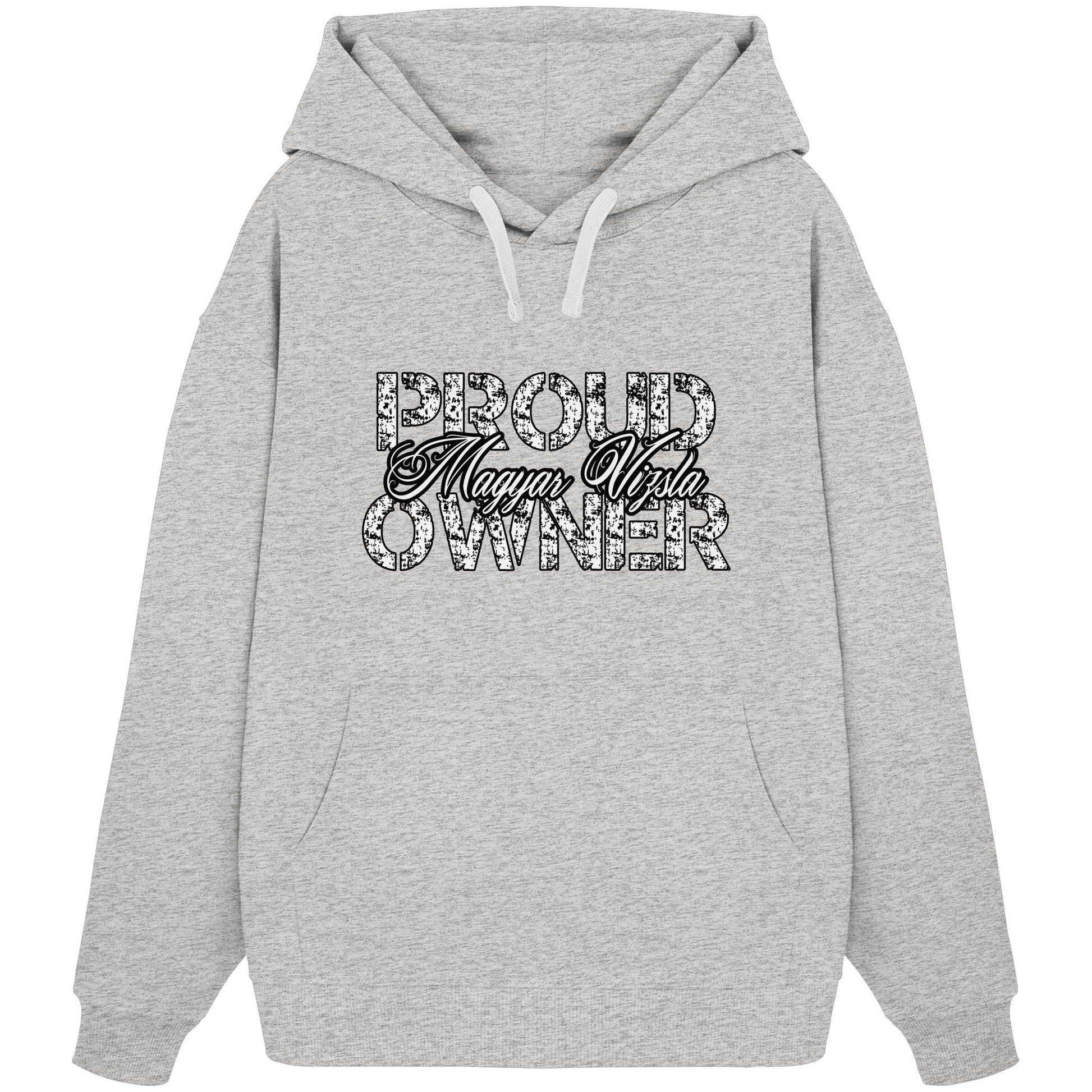 Proud Magyar Vizsla Owner - Organic Oversize Hoodie