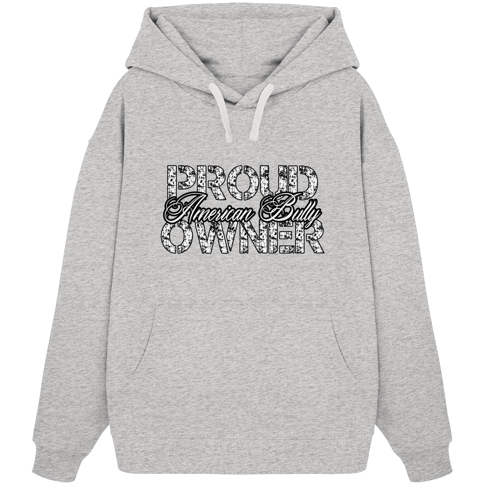 Proud American Bully Owner - Organic Oversize Hoodie