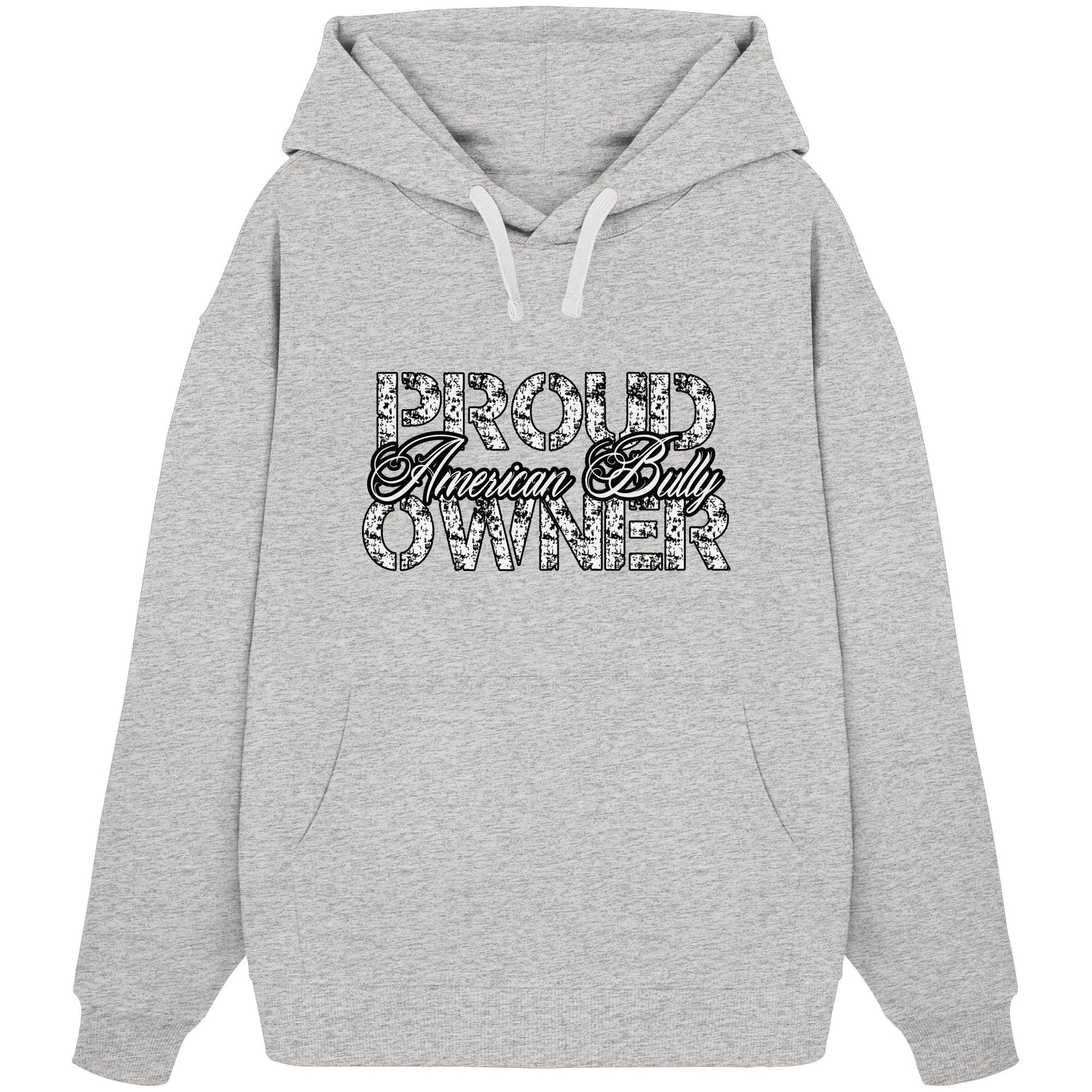 Proud American Bully Owner - Organic Oversize Hoodie