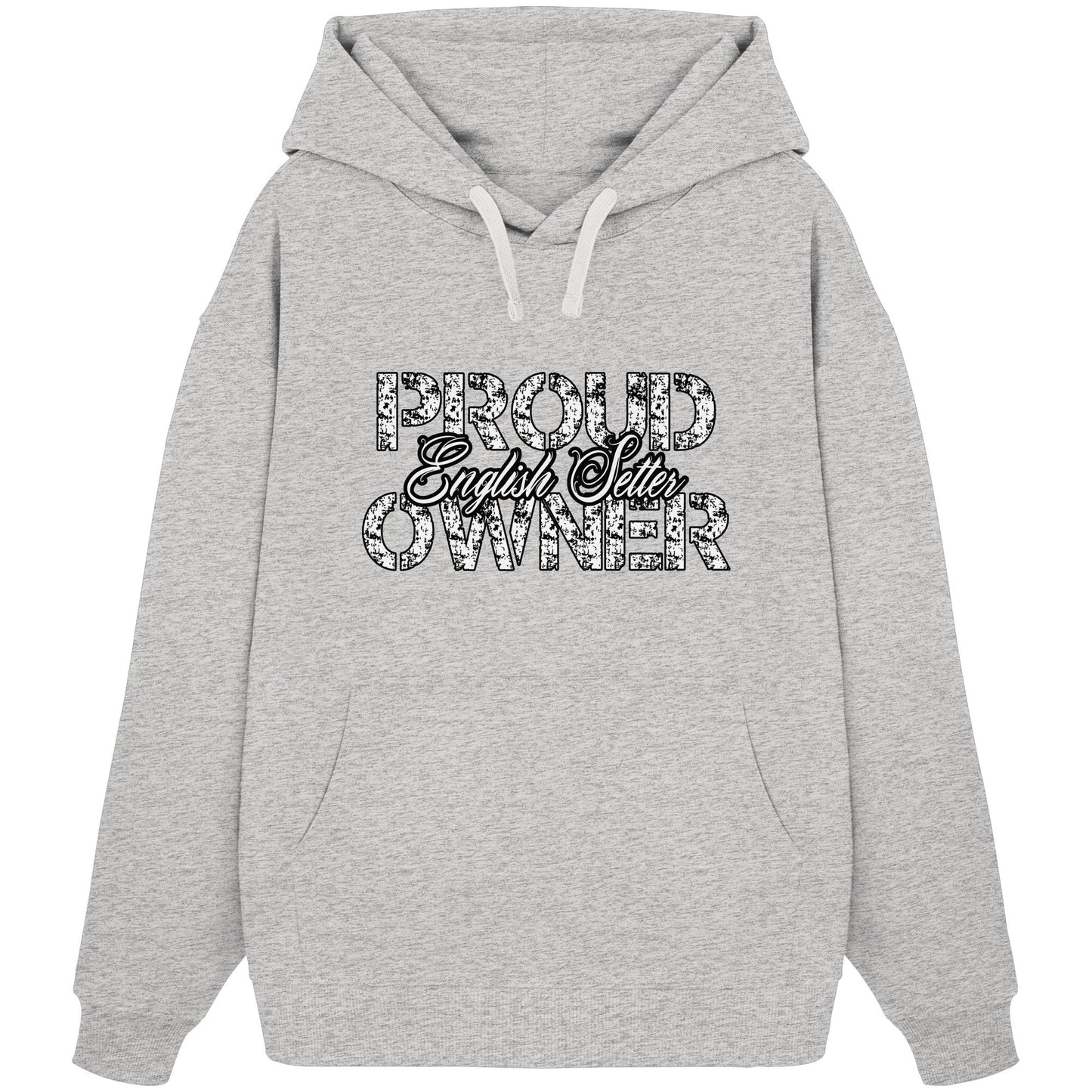 Proud English Setter Owner - Organic Oversize Hoodie
