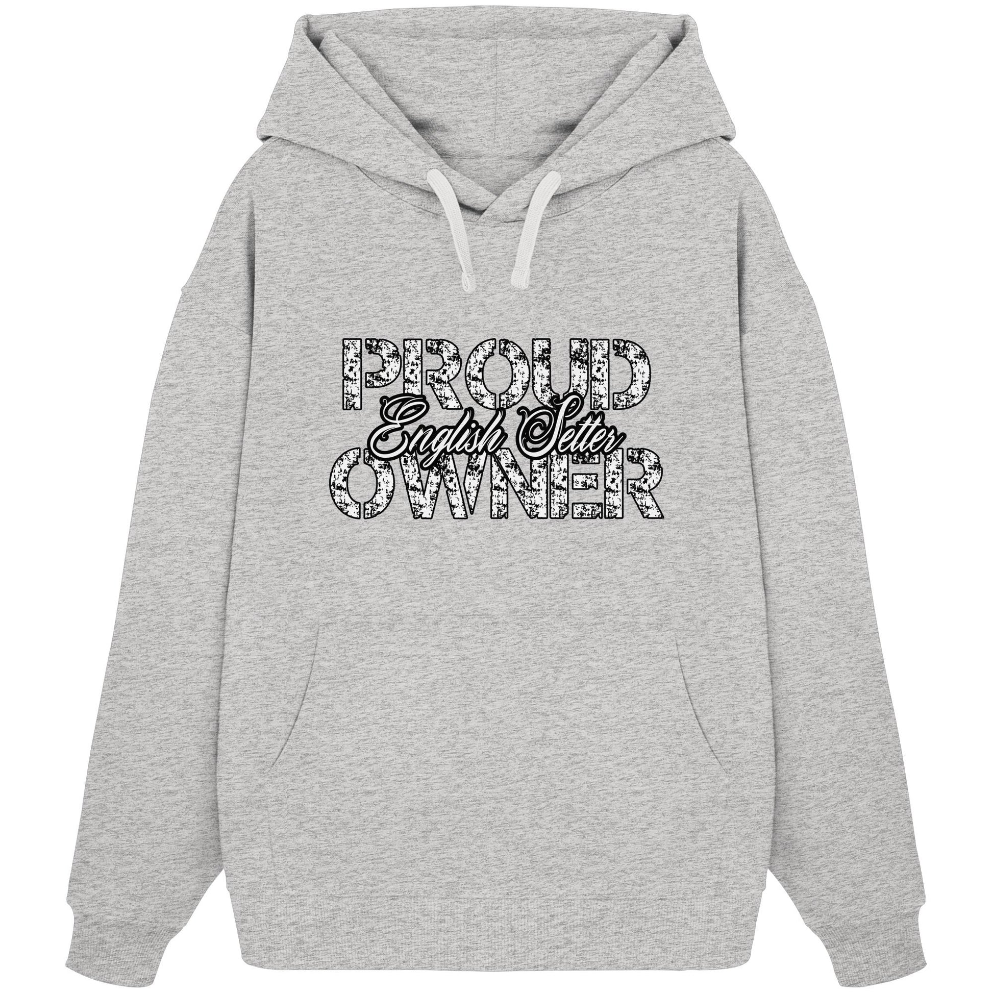Proud English Setter Owner - Organic Oversize Hoodie