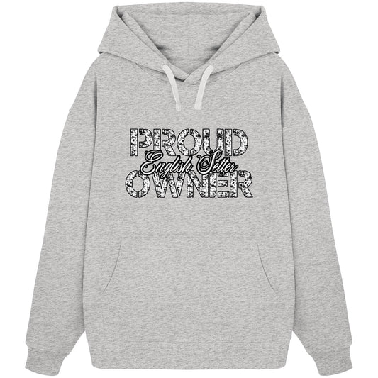 Proud English Setter Owner - Organic Oversize Hoodie