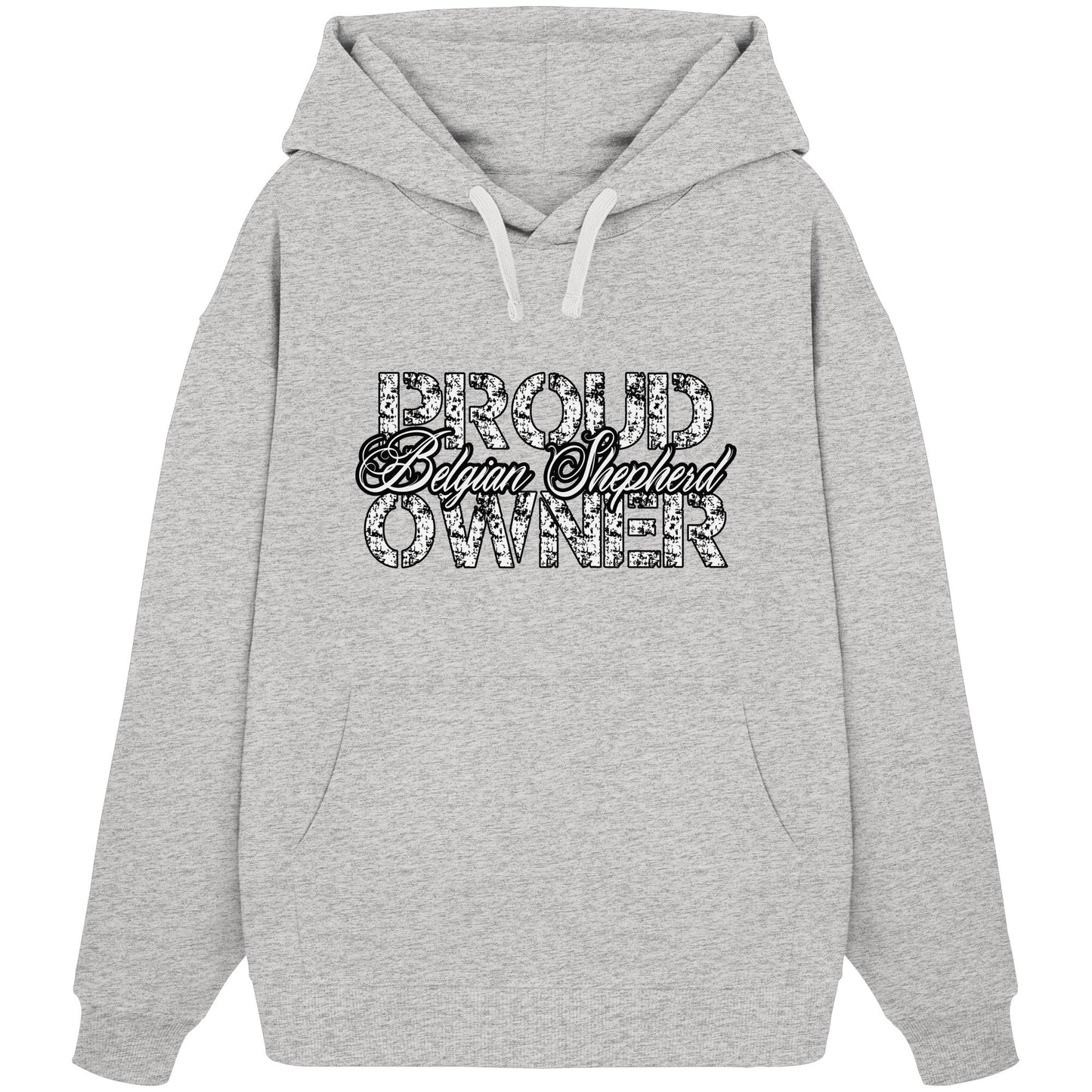 Proud Belgian Shepherd Owner - Organic Oversize Hoodie