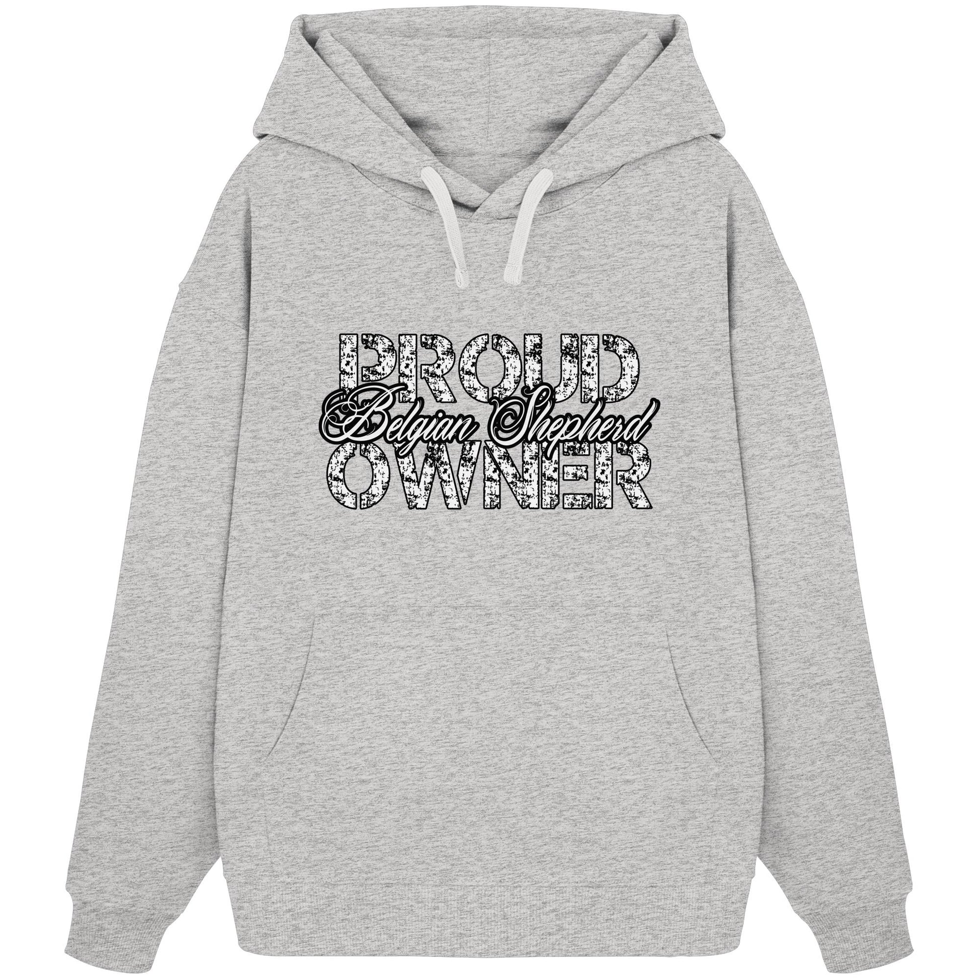 Proud Belgian Shepherd Owner - Organic Oversize Hoodie