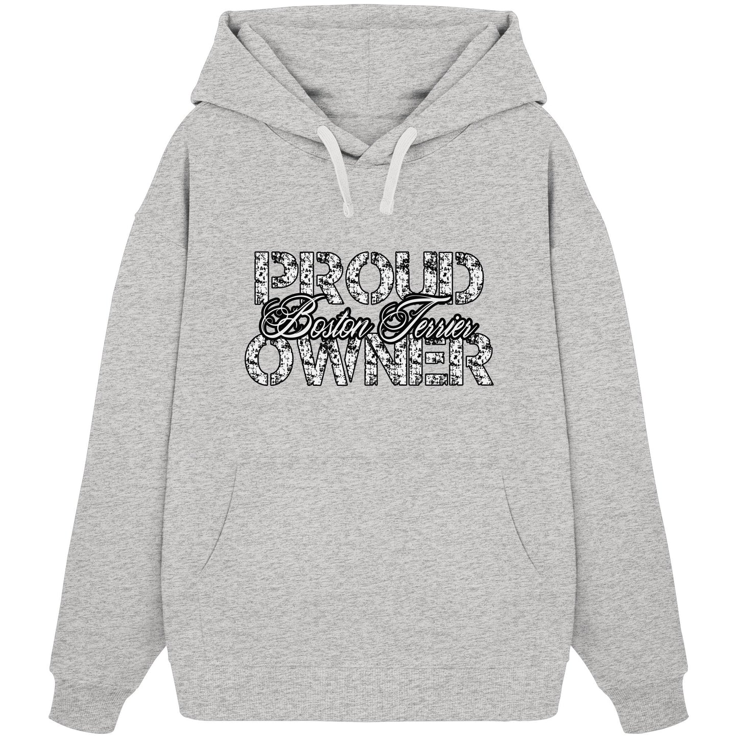 Proud Boston Terrier Owner - Organic Oversize Hoodie
