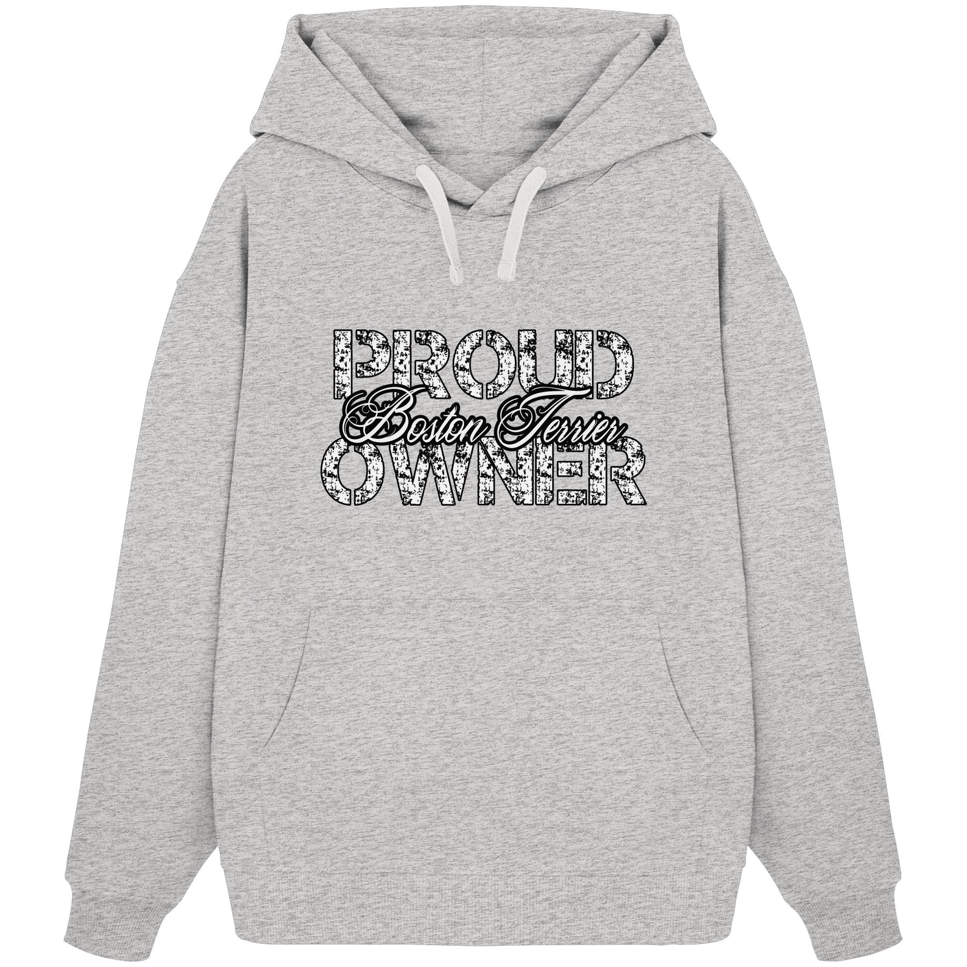 Proud Boston Terrier Owner - Organic Oversize Hoodie