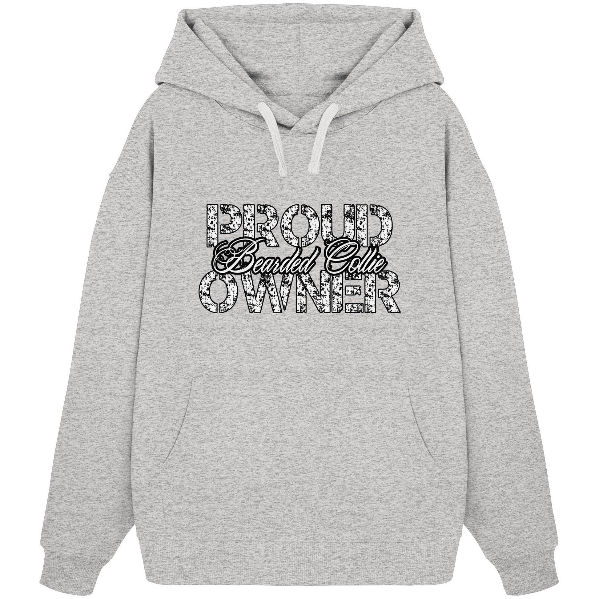 Proud Bearded Collie Owner - Organic Oversize Hoodie