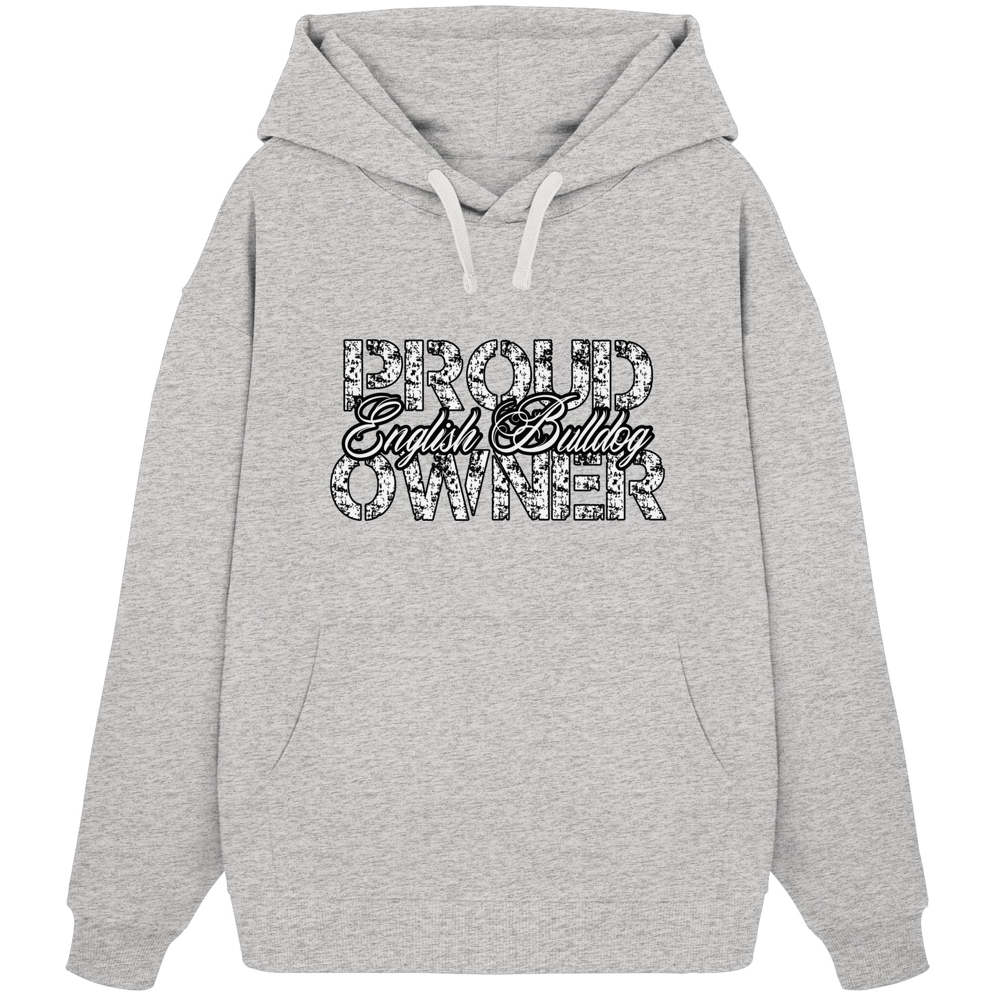 Proud English Bulldog Owner - Organic Oversize Hoodie