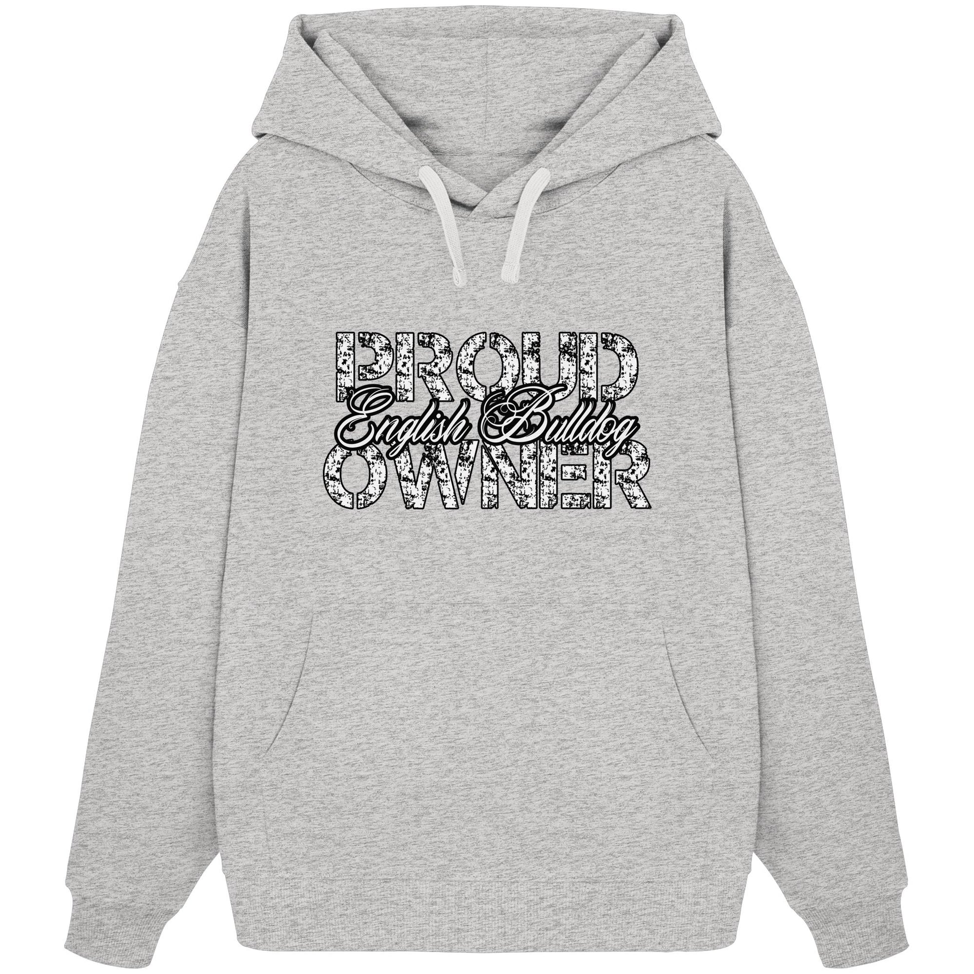 Proud English Bulldog Owner - Organic Oversize Hoodie