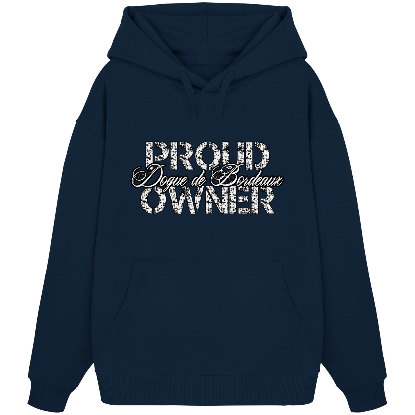 Proud Dogue de Bordeaux Owner - Organic Oversize Hoodie