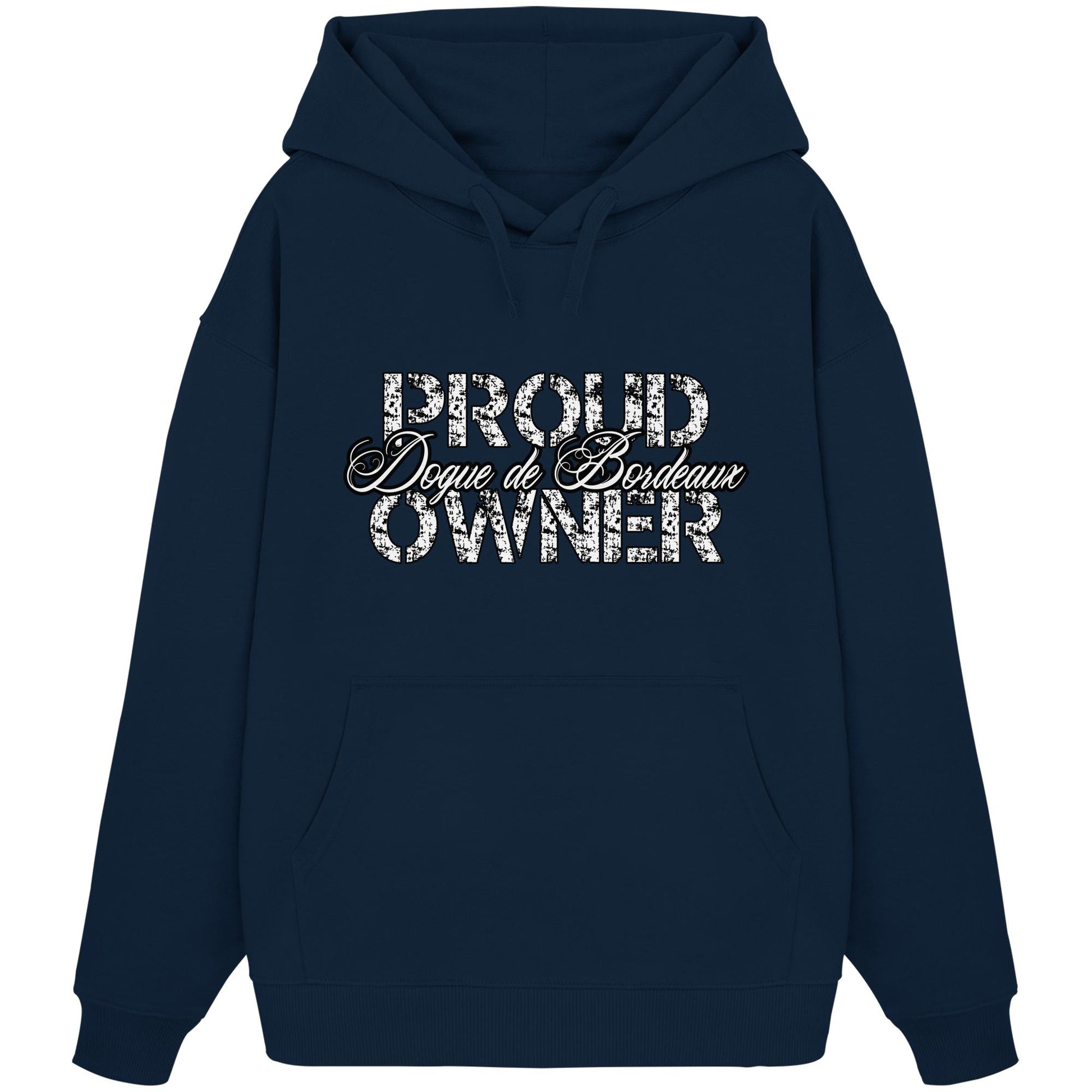 Proud Dogue de Bordeaux Owner - Organic Oversize Hoodie