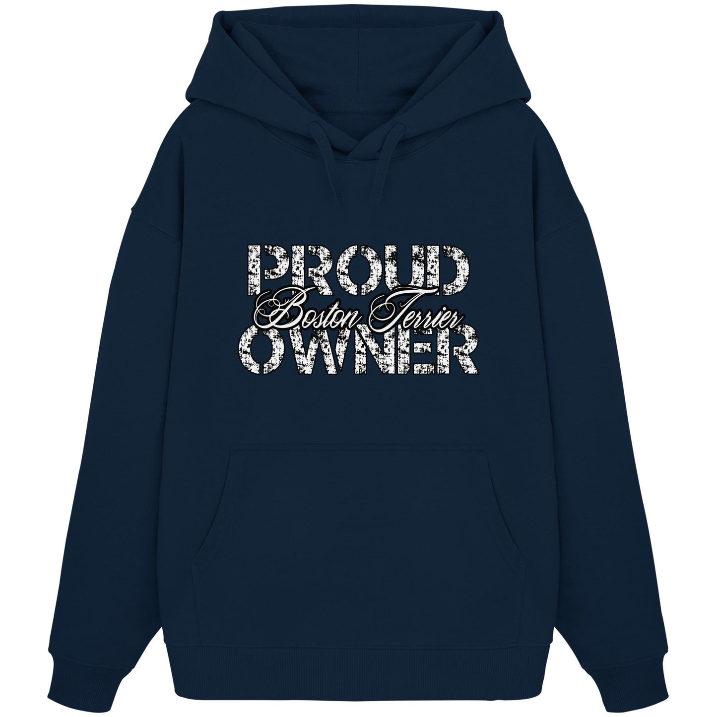 Proud Boston Terrier Owner - Organic Oversize Hoodie